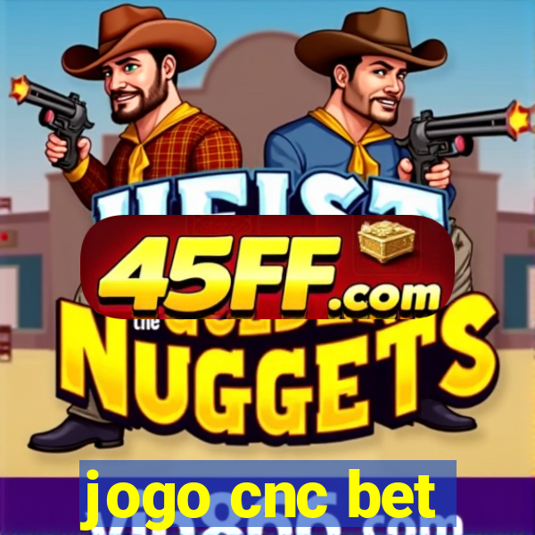 jogo cnc bet